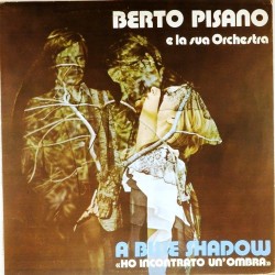 Пластинка Berto Pisano e la sua Orchestra A Blue Shadow